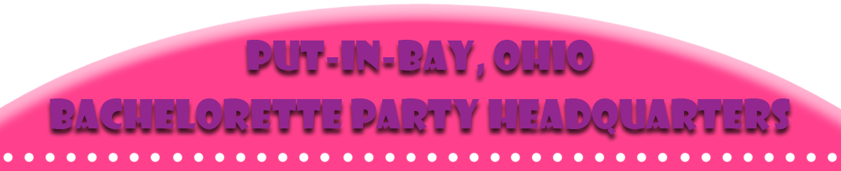 Put-in-Bay Bachelorette Party